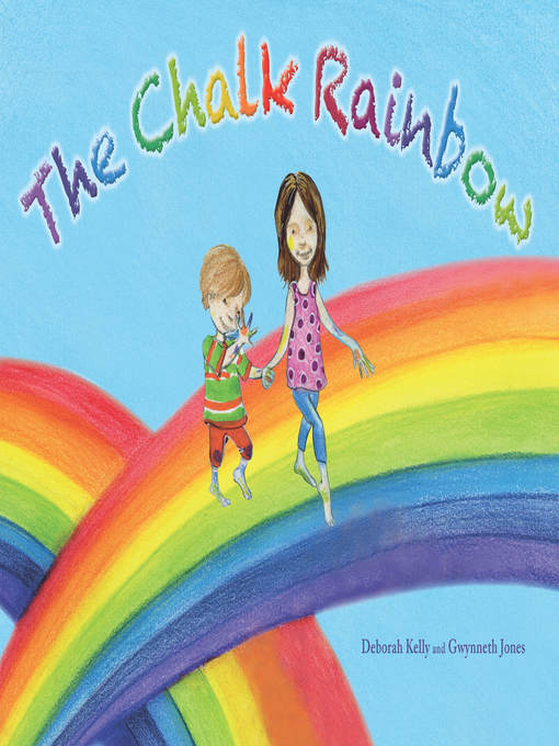 Title details for The Chalk Rainbow by Deborah Kelly - Available